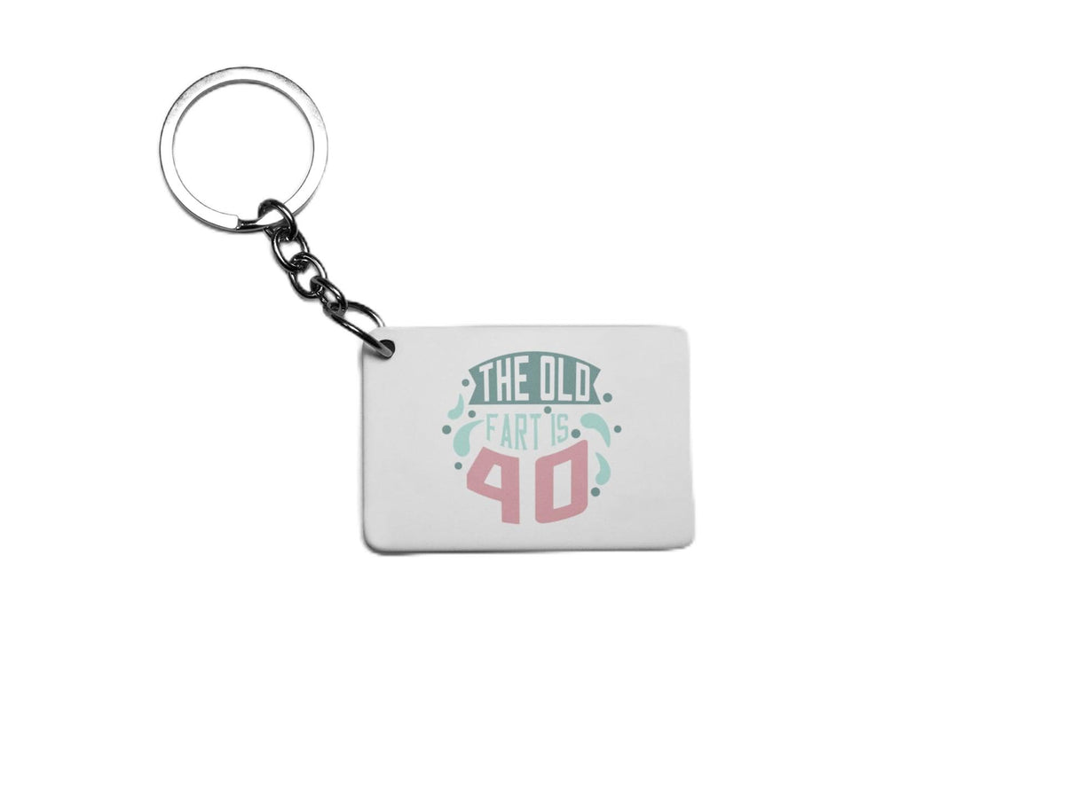 The Old Fart Is 40 Key Ring
