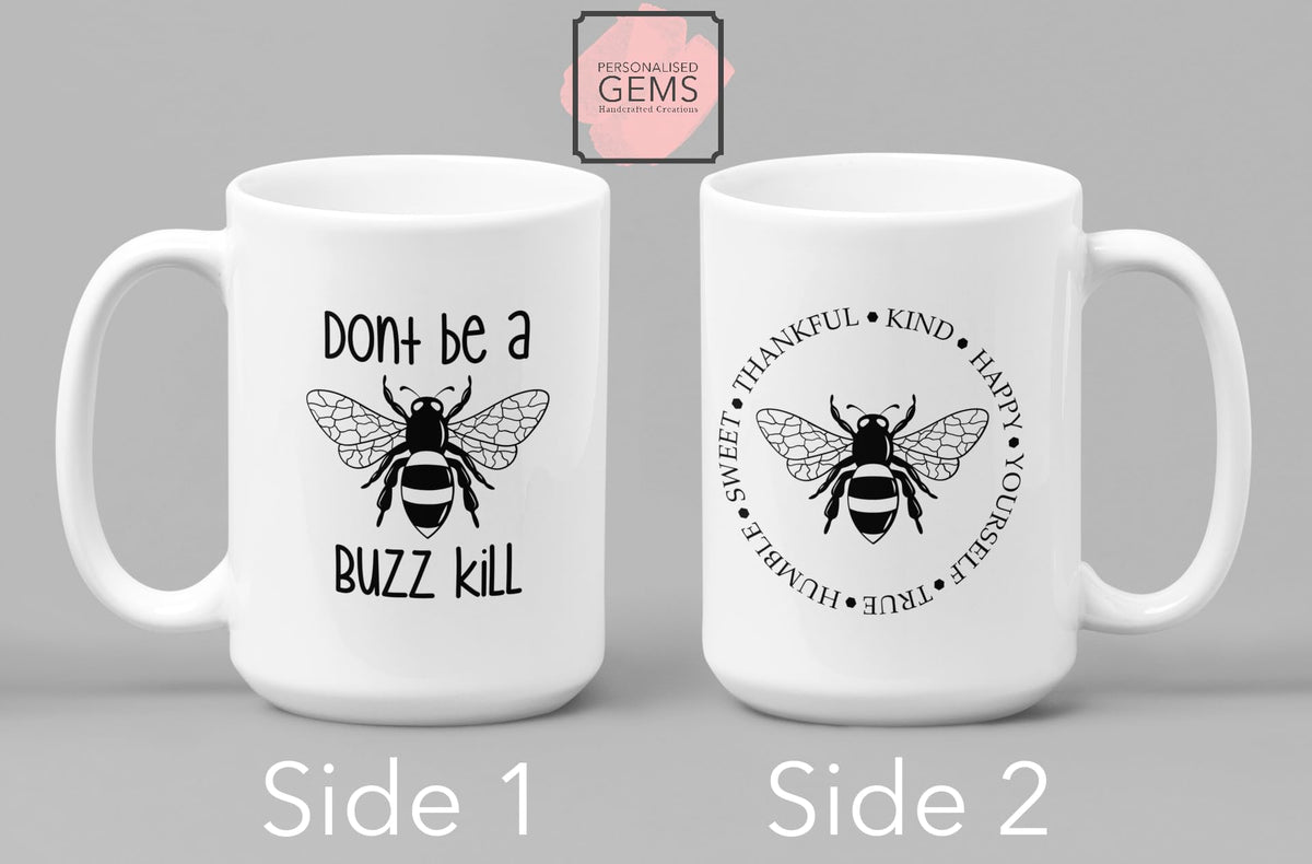 Don't Be A Buzz Kill Bee Mug
