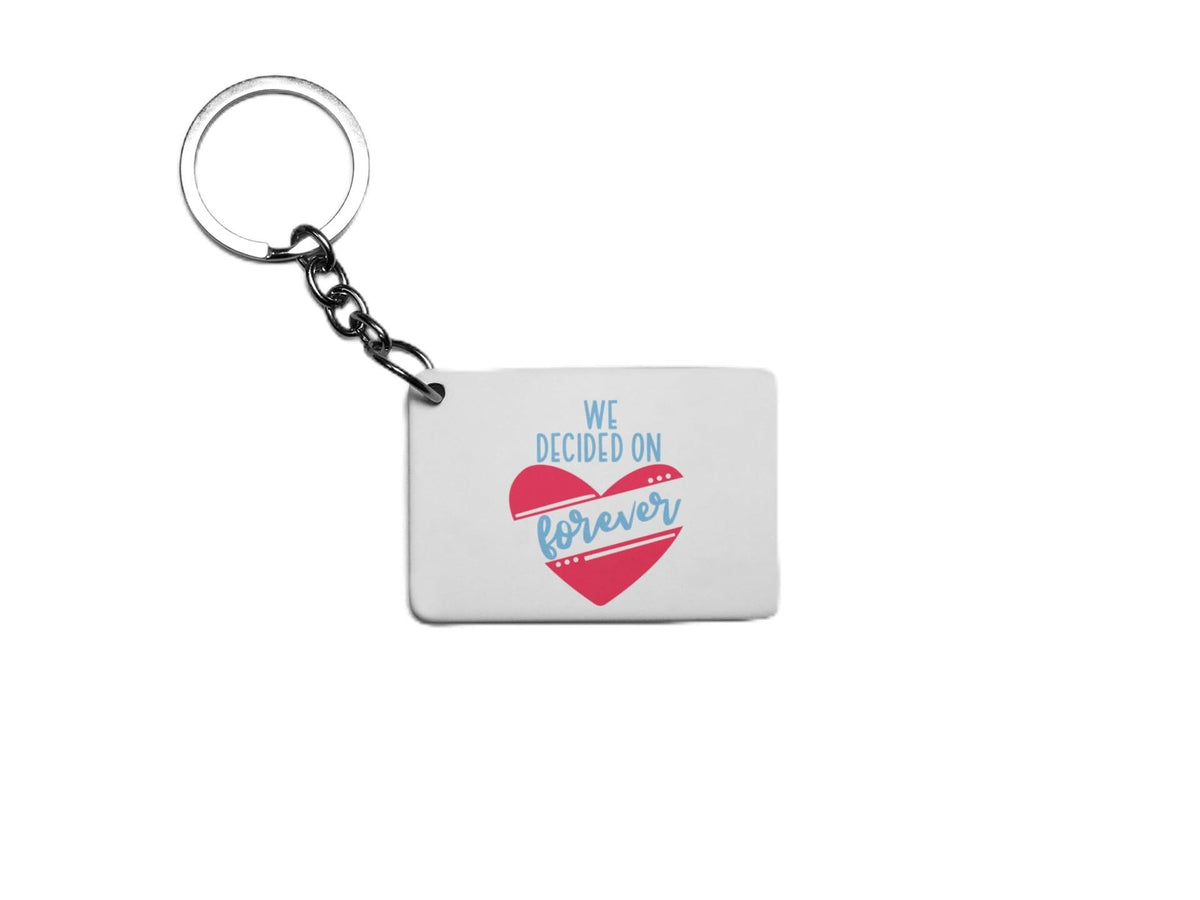 We Deiced On ForeverKey Ring