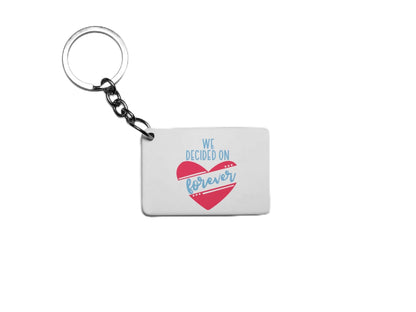 We Deiced On ForeverKey Ring
