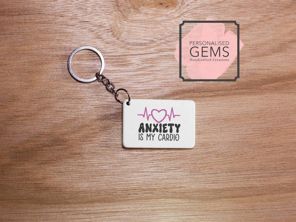 Anxiety Is My Cardio Mental Health Awareness Key Ring