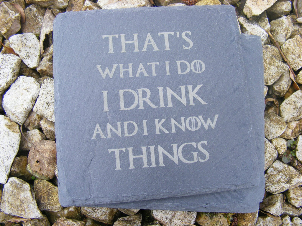 GAME OF THRONES I DRINK AND I KNOW THINGS Coaster