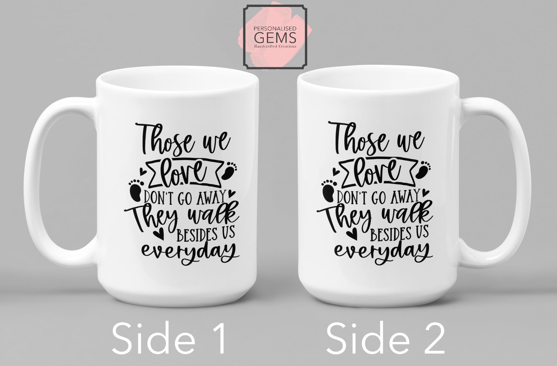 Those We Love Don't Go Away They Beside Us Everyday Mug