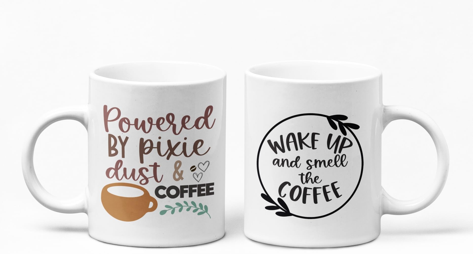 Powered by Pixie Dust & Coffee Wake Up Smell The Coffee Mug