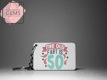 The Old Fart Is 50 Key Ring