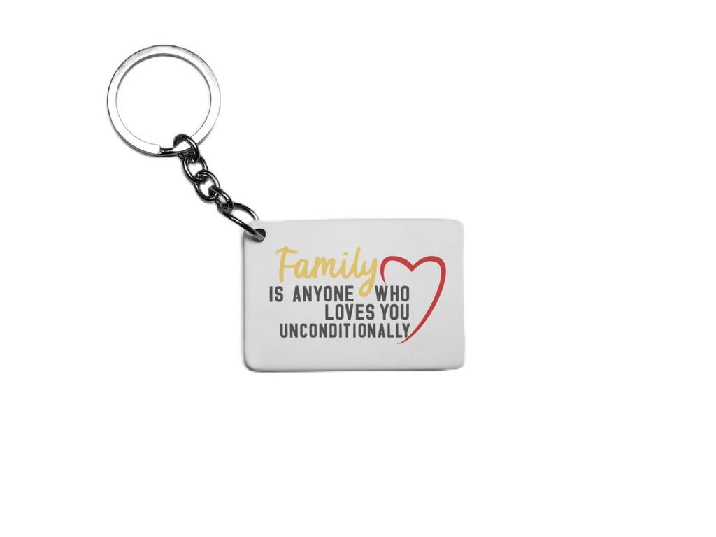 Family Is Anyone Who Loves You Unconditionally Key Ring