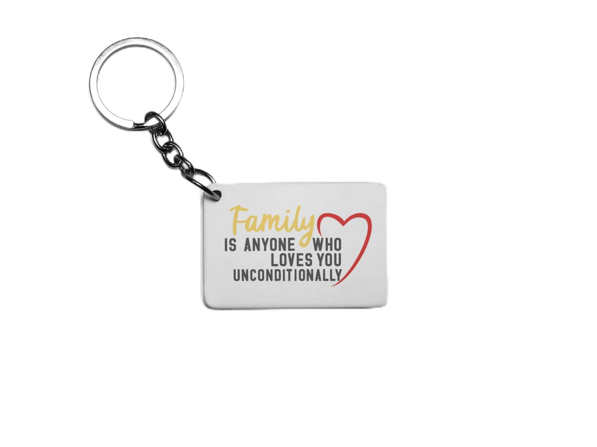Family Is Anyone Who Loves You Unconditionally Key Ring