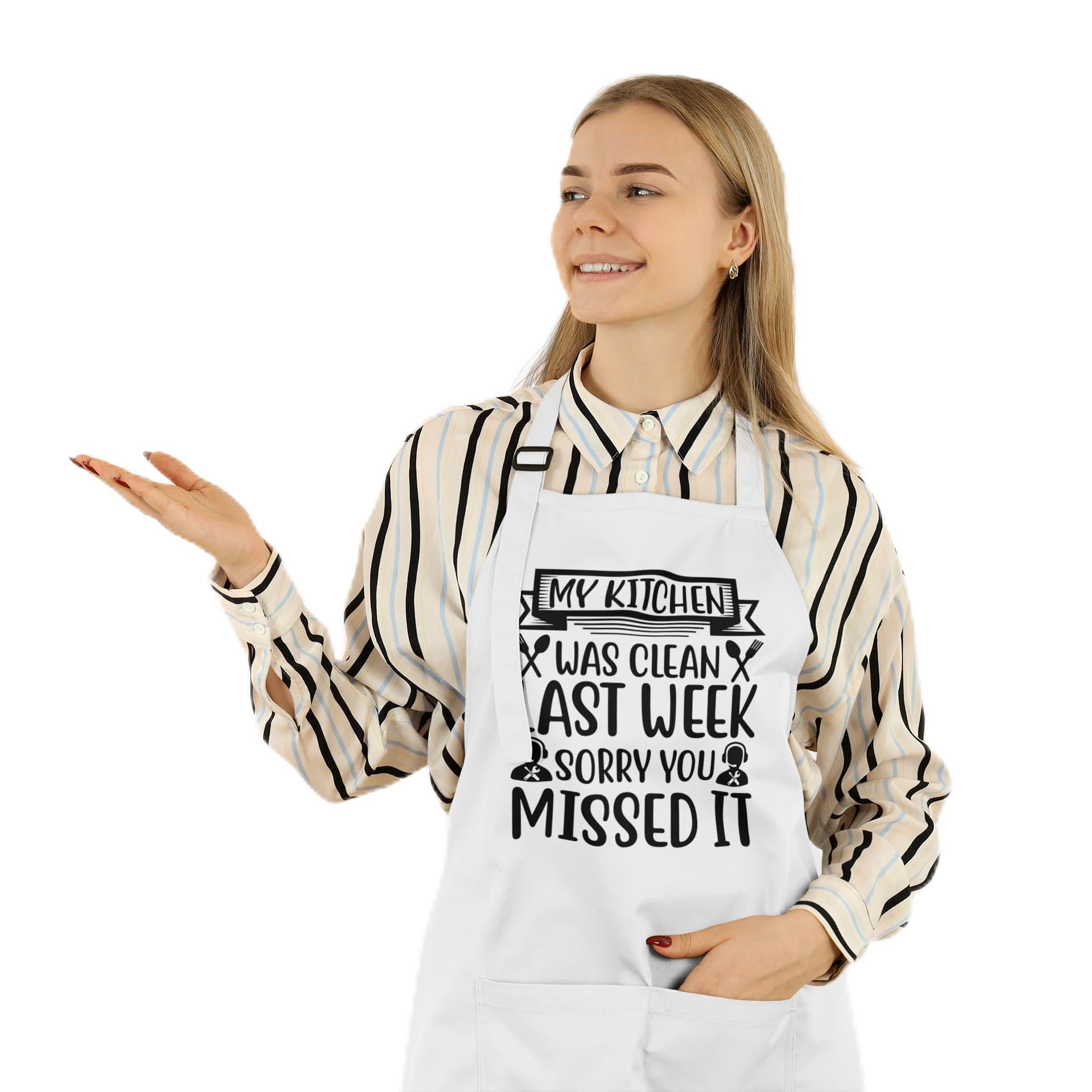 My Kitchen Was Cleaned Last Week Sorry You Missed It Apron