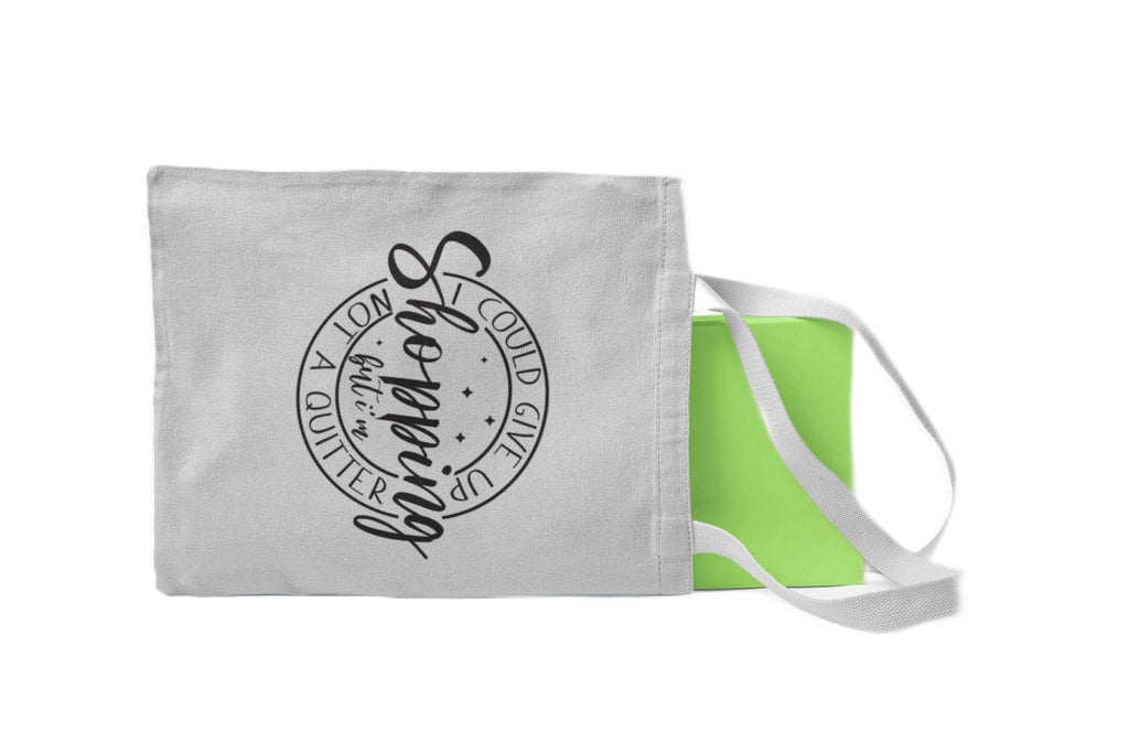 I Could Give Up Shopping But I'm Not A Quitter Tote Shopping Bag