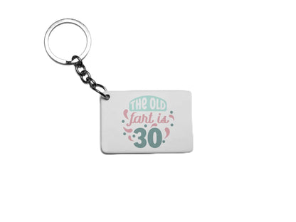 The Old Fart Is 30 Key Ring
