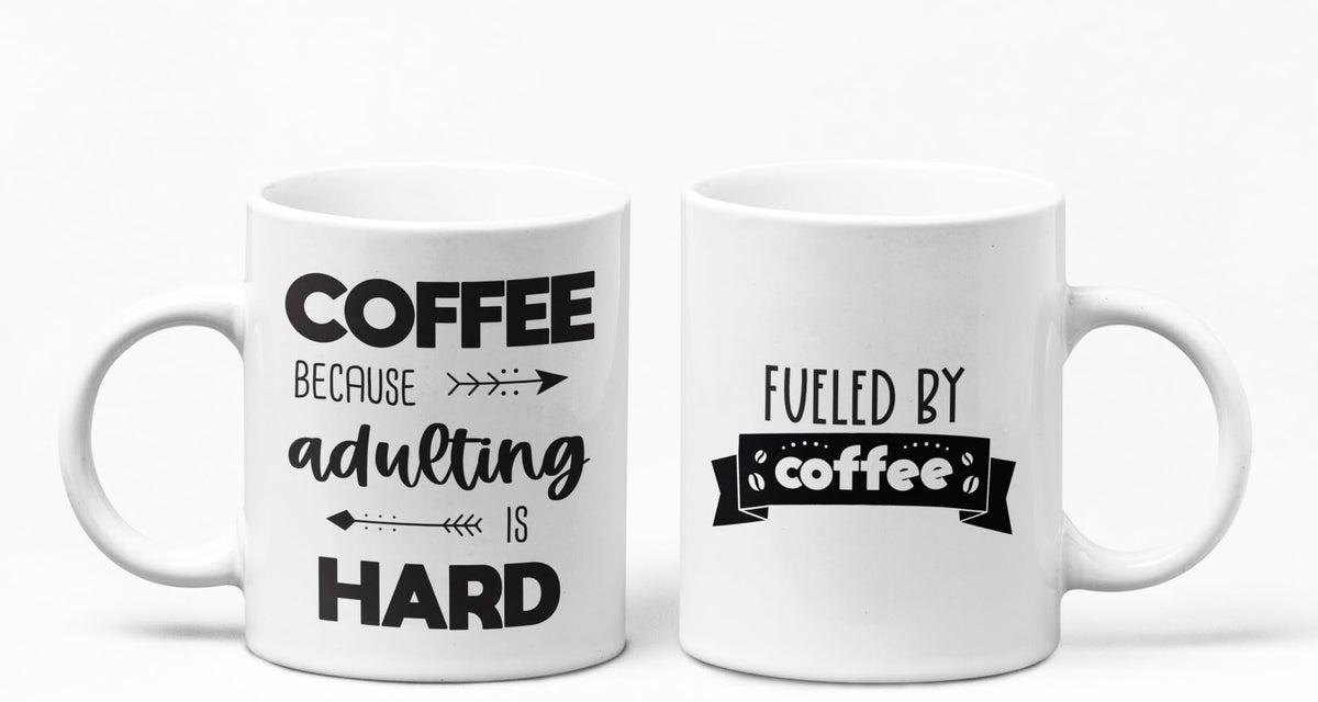 Coffee Because Adulting is Hard Fuelled by Coffee Mug