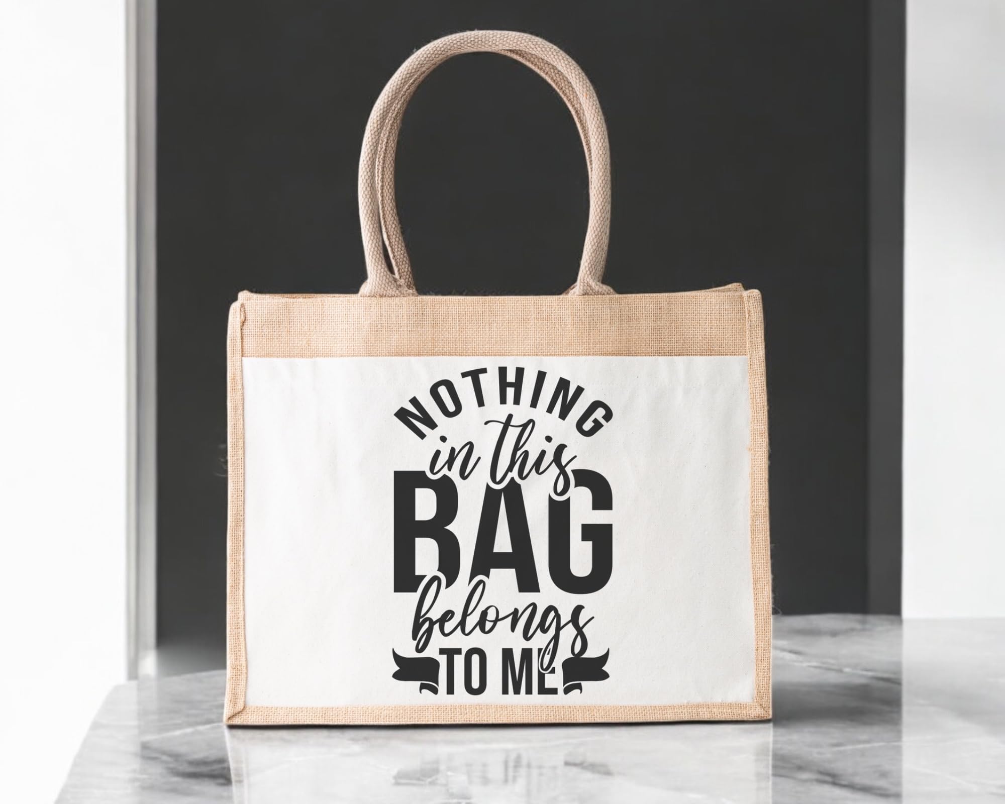 Nothing Belongs To Me In The Bag Jute Bag