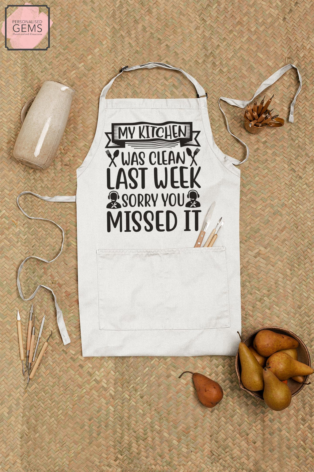 My Kitchen Was Cleaned Last Week Sorry You Missed It Apron