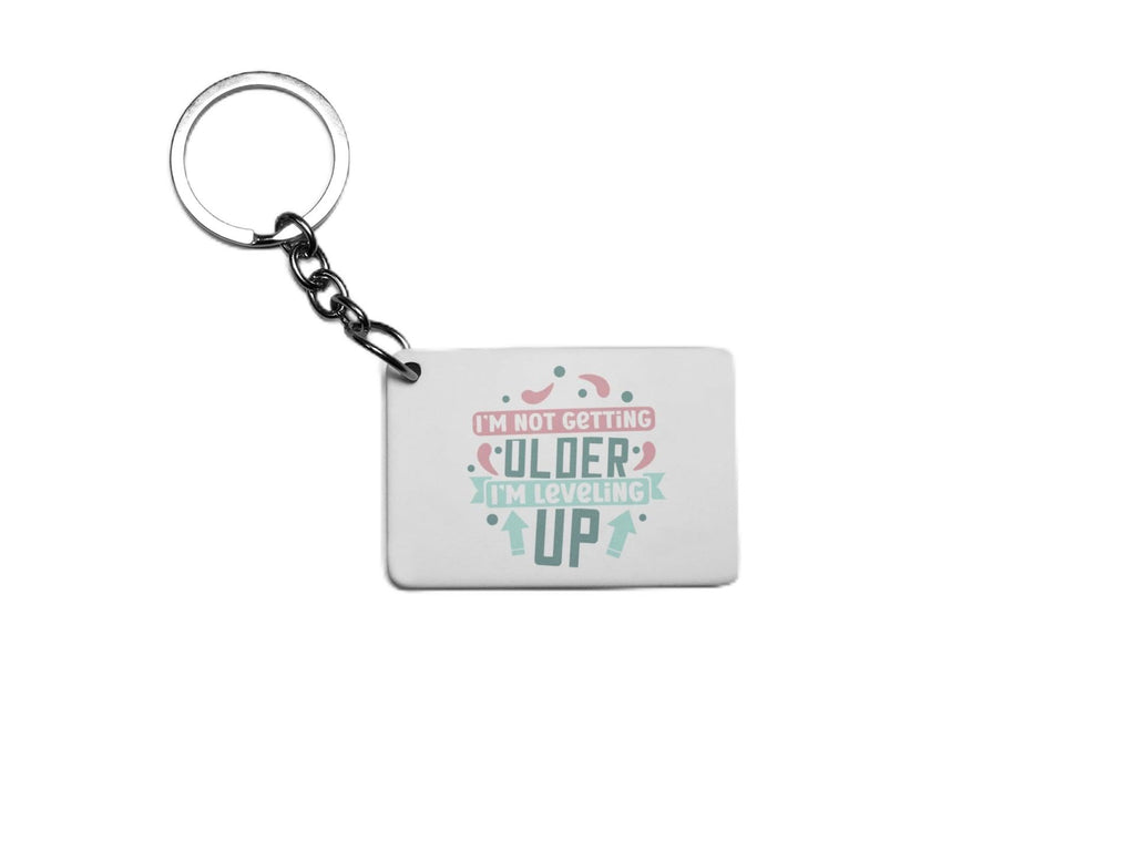 I'm Not Getting Older I'm Levelling Up Key Ring