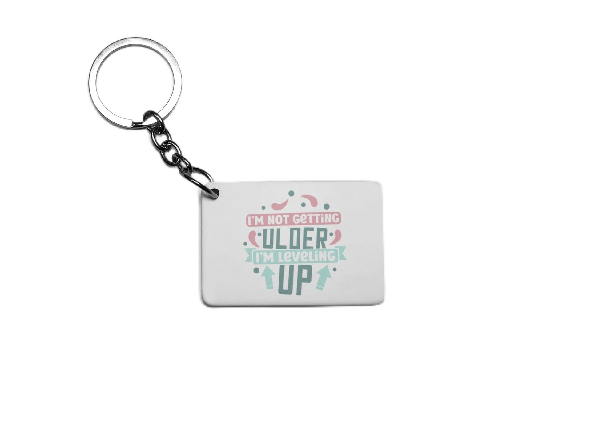 I'm Not Getting Older I'm Levelling Up Key Ring