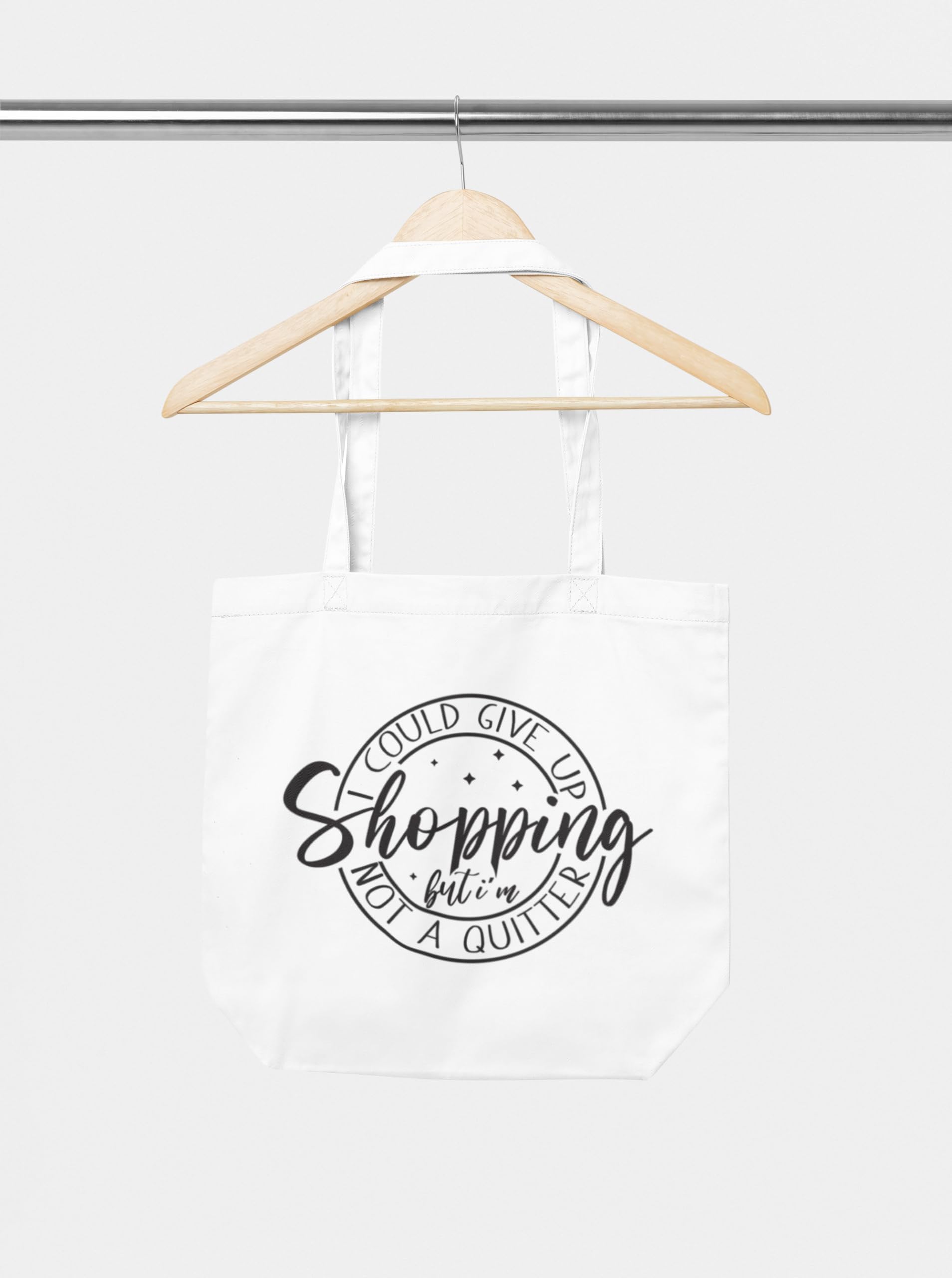 I Could Give Up Shopping But I'm Not A Quitter Tote Shopping Bag