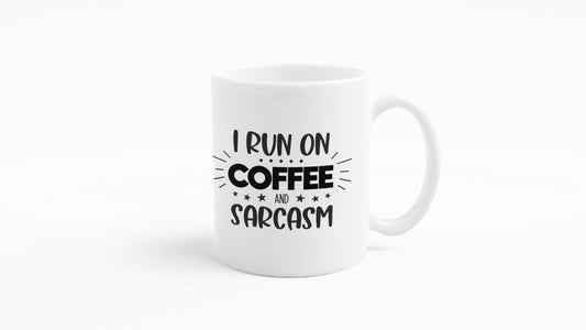 I Run On Coffee & Sarcasm Mug