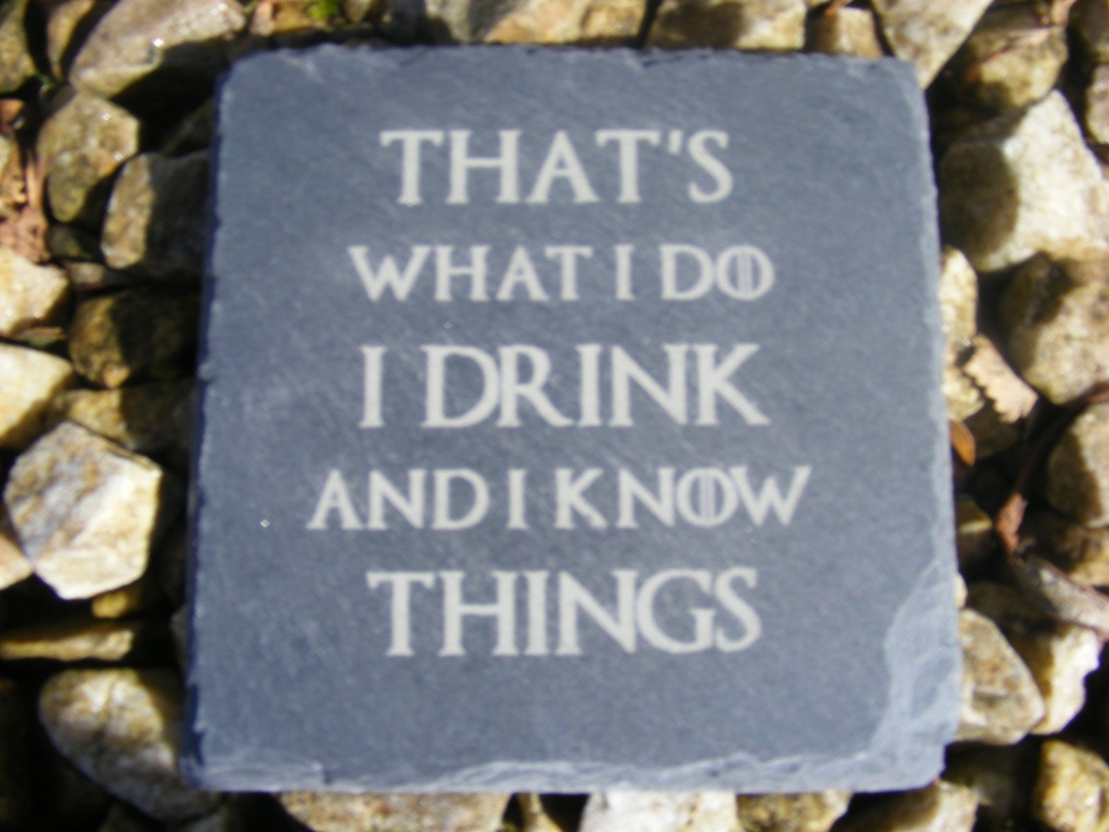 GAME OF THRONES I DRINK AND I KNOW THINGS Coaster