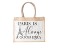 Paris Always Seems A Good Idea Jute Bag
