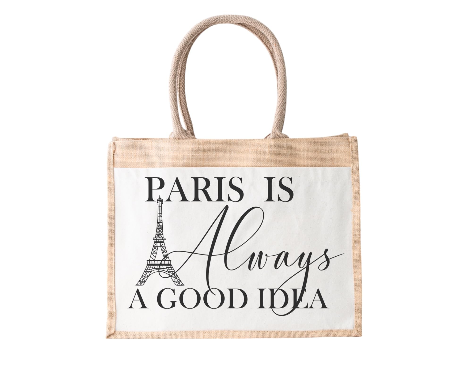 Paris Always Seems A Good Idea Jute Bag