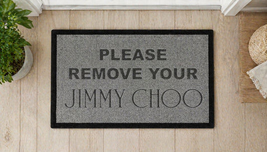 Please Remove Your Jimmy Choo Inspired Grey Doormat