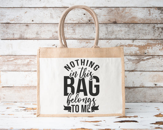 Jute Tote Bag Nothing Belongs To Me