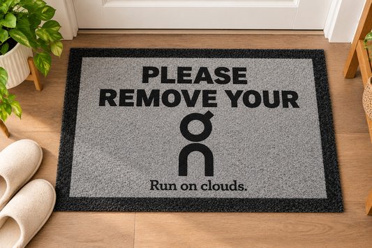 Please Remove Your On Running Shoes