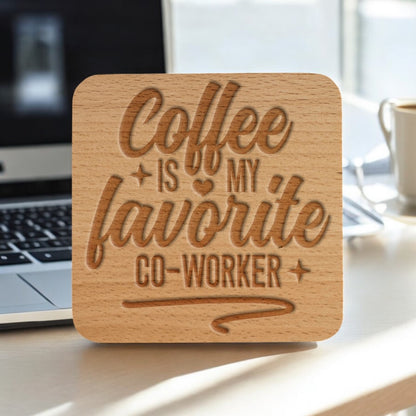 Coffee Is My Favorite Coworker Coaster