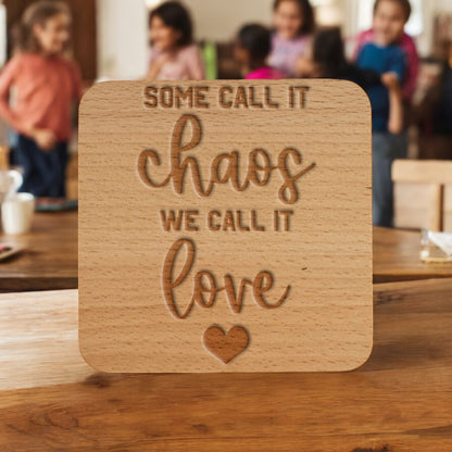 Some Call It Chaos We Call It Love Coaster