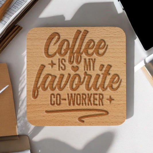 Coffee Is My Favorite Coworker Coaster