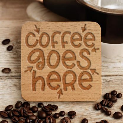 Coffee Goes Here Coaster