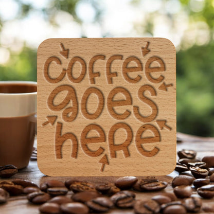 Coffee Goes Here Coaster