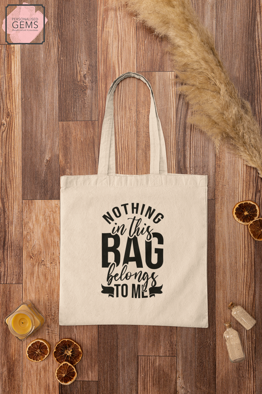 Nothing In This Bag Belongs To Me