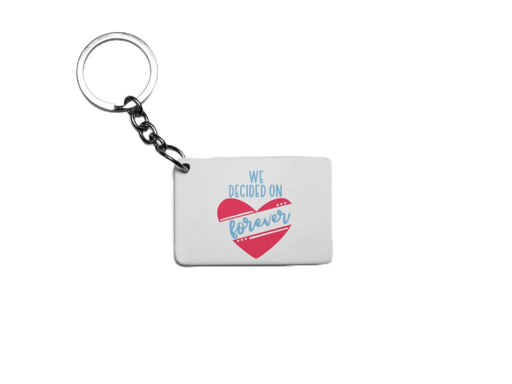 We Deiced On ForeverKey Ring