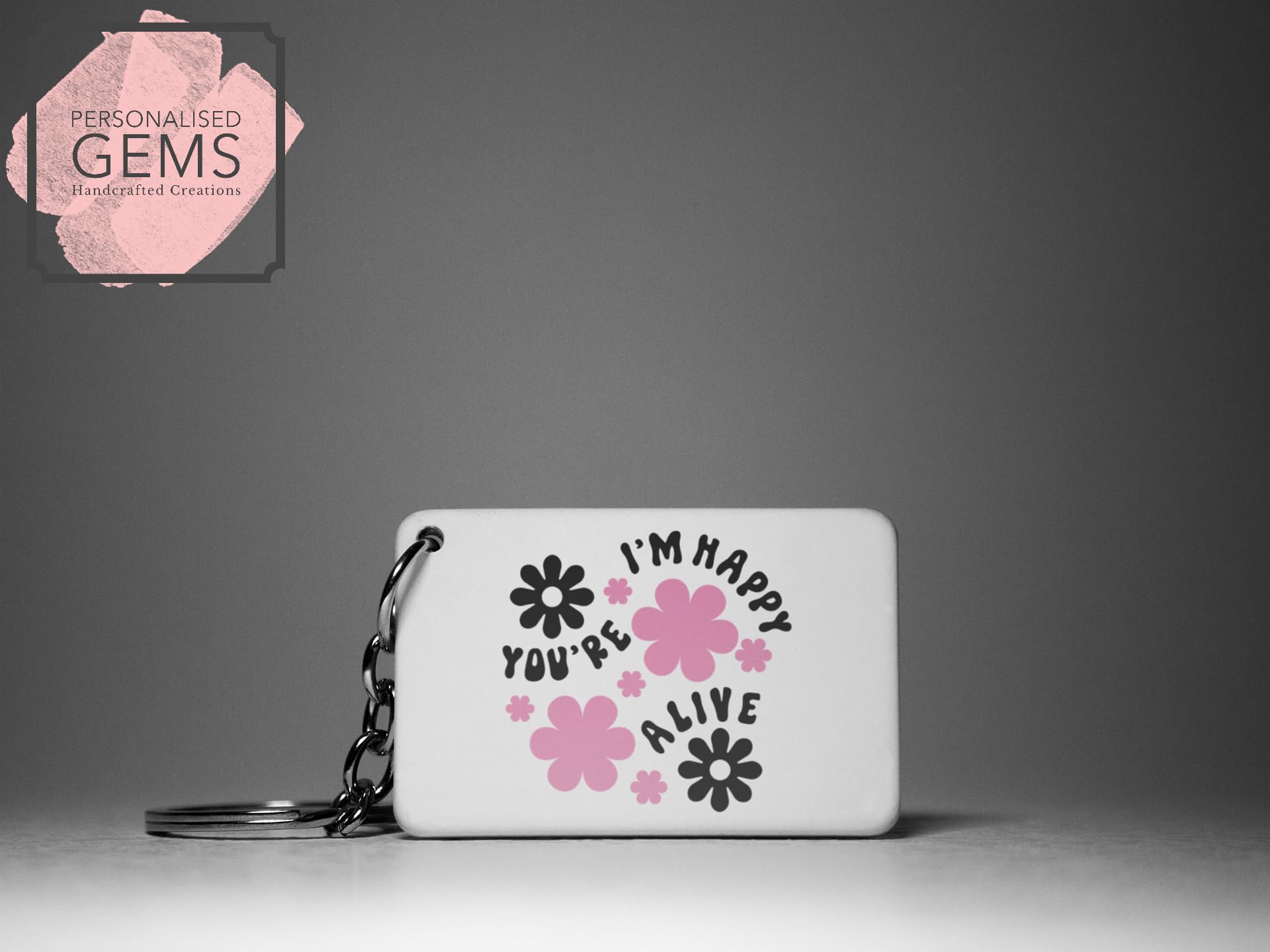 I'm Happy You're Alive Mental Health Awareness Key Ring