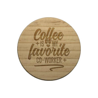 Coffee Is My Favourite Coworker Coaster