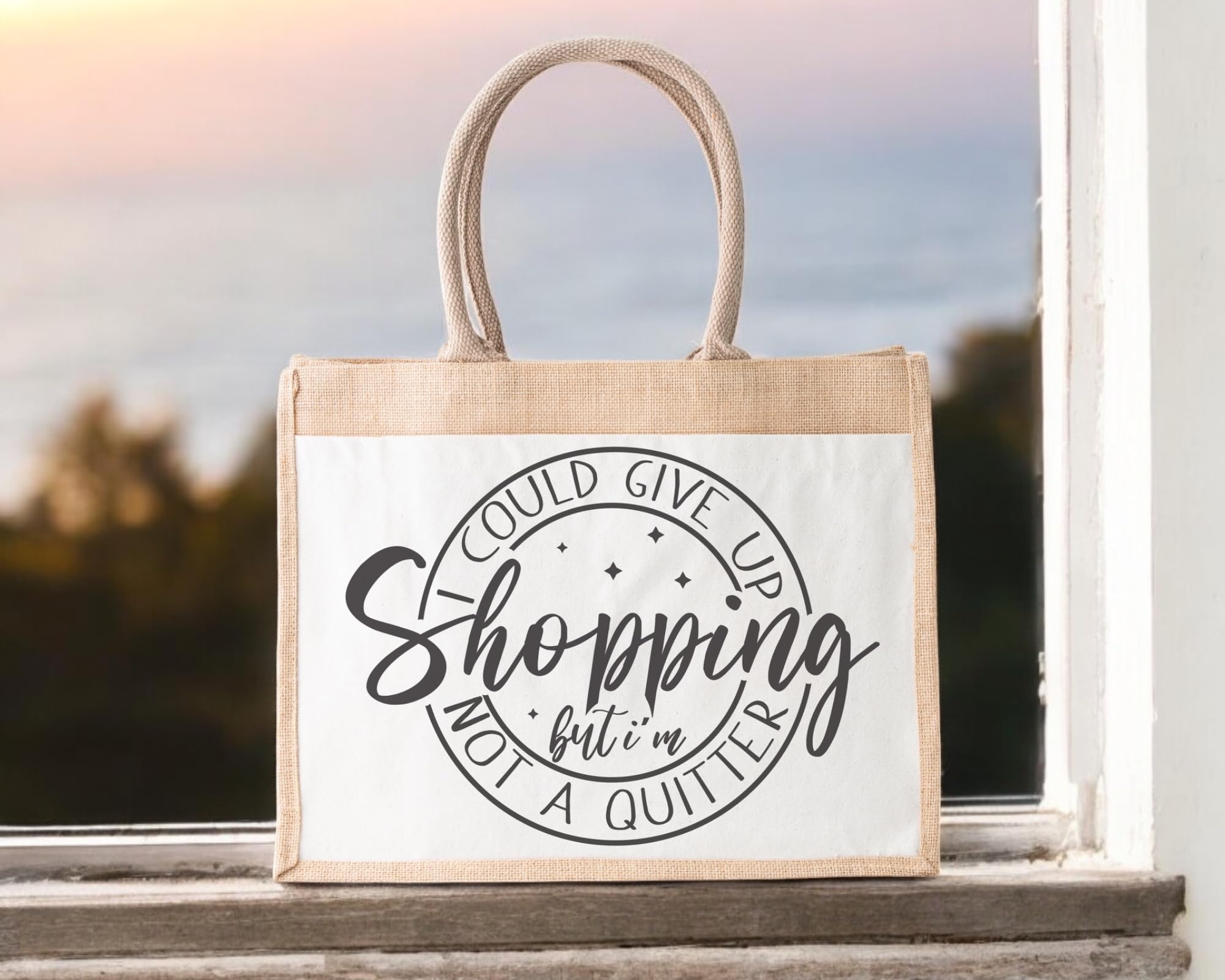 I Could Stop Shopping But Am Not A Quitter Jute Bag