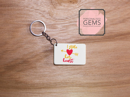 I Stole Her Heart Key Ring