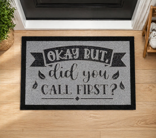 Okay But Did You Call First Inspired Grey Doormat