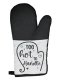 Too Hot To Handle Kitchen Oven Mit Present Gift Idea Chritstmas