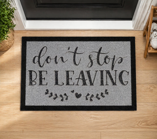Don't Stop Be Leaving Inspired Grey Doormat