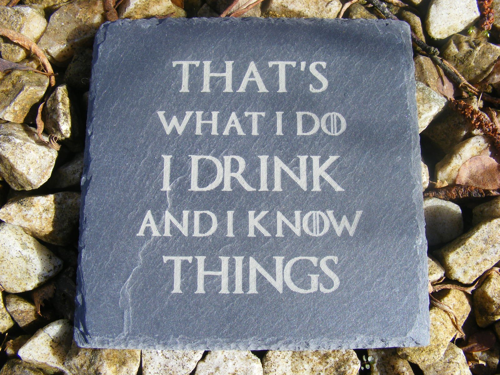 GAME OF THRONES I DRINK AND I KNOW THINGS Coaster