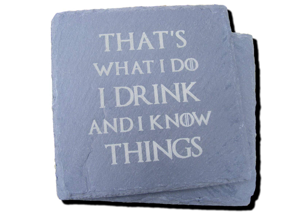 GAME OF THRONES I DRINK AND I KNOW THINGS Coaster