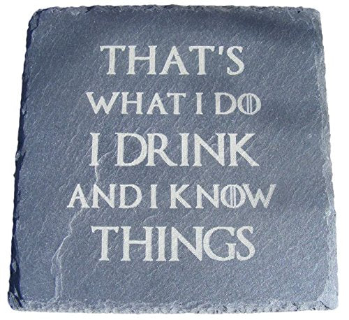 GAME OF THRONES I DRINK AND I KNOW THINGS Coaster
