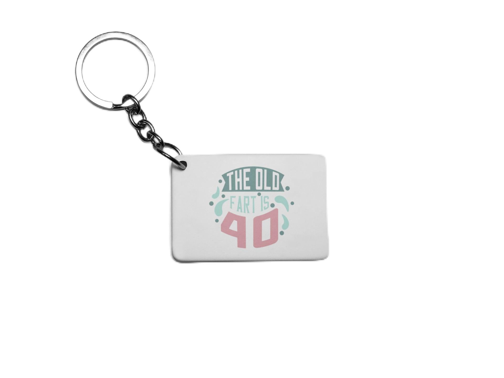 The Old Fart Is 40 Key Ring