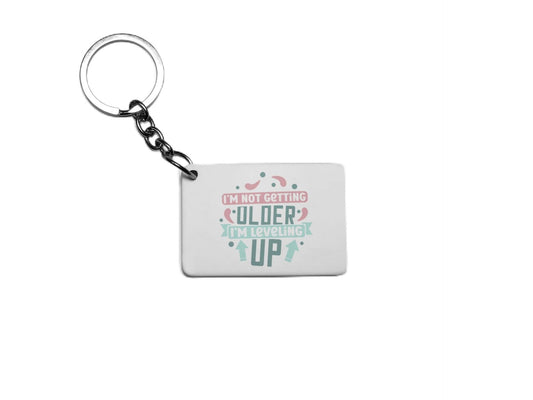 I'm Not Getting Older I'm Levelling Up Key Ring