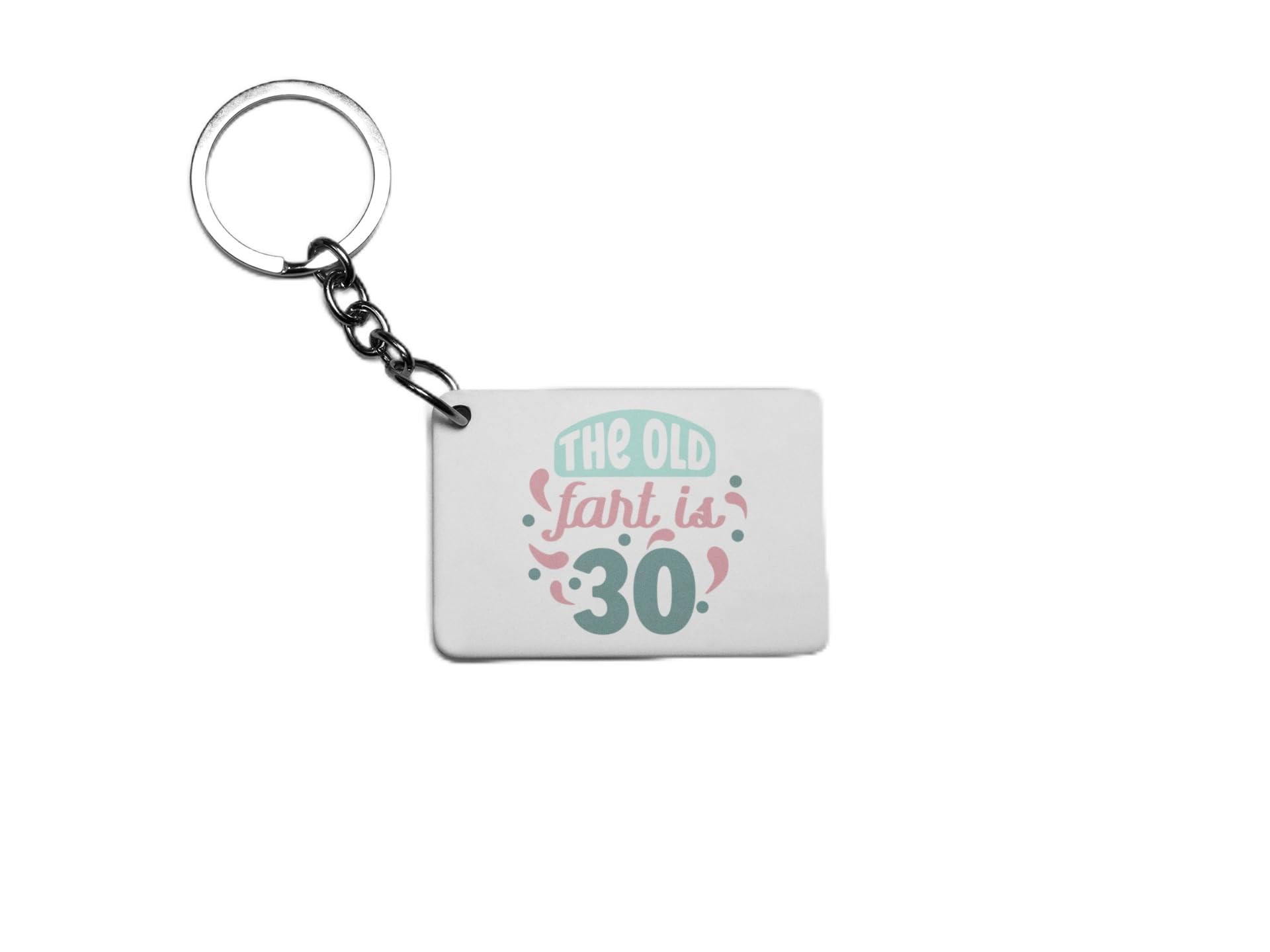 The Old Fart Is 30 Key Ring