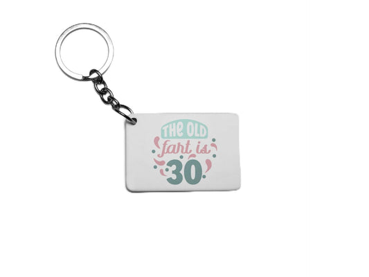 The Old Fart Is 30 Key Ring