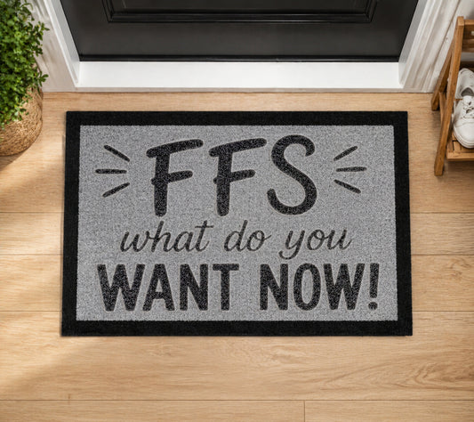 FFS What Do You Want Now Inspired Grey Doormat