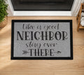 Like A Good Neighbor Stay Over There Inspired Grey Doormat